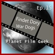 Cover von Planet Film Geek, PFG Episode 15: Findet Dory, War Dogs