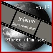 Cover von Planet Film Geek, PFG Episode 17: Inferno, Swiss Army Man