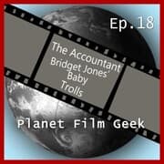 Cover von Planet Film Geek, PFG Episode 18: The Accountant, Bridget Jones' Baby, Trolls
