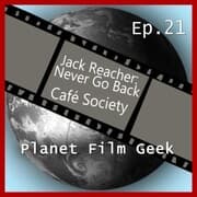 Cover von Planet Film Geek, PFG Episode 21: Jack Reacher 2, Café Society