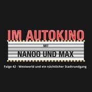 Cover von Im Autokino, Folge 42: Westworld und ein nächtlicher Stadtrundgang