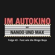 Cover von Im Autokino, Folge 43: Fast wie die Binge Boys