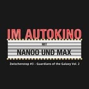 Cover von Im Autokino, Zwischenstop 3 - Guardians of the Galaxy, Vol. 2