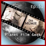 Cover von Planet Film Geek, PFG Episode 51: Die Mumie