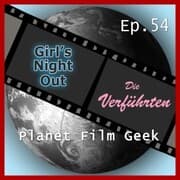 Cover von Planet Film Geek, PFG Episode 54: Girl's Night Out, Die Verführten