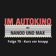 Cover von Im Autokino, Folge 70: Kurz vor knapp