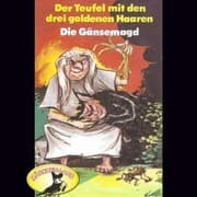 Cover von Gebrüder Grimm, Der Teufel mit den drei goldenen Haaren / Die Gänsemagd