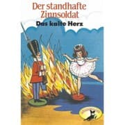 Cover von Hans Christian Andersen / Wilhelm Hauff, Der standhafte Zinnsoldat / Das kalte Herz