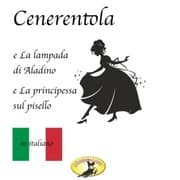 Cover von Märchen auf Italienisch, Cenerentola / La lampada di Aladino / La principessa sul pisello