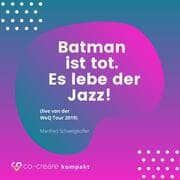 Cover von Batman ist tot - Es lebe der Jazz! (live von der WeQ Tour 2019)