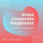 Cover von Gross Corporate Happiness (live vom Think Tank Roggenburg 2019)