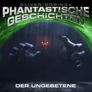 Cover von Phantastische Geschichten, Der Ungebetene