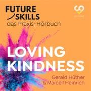 Cover von Future Skills - Das Praxis-Hörbuch - Loving Kindness