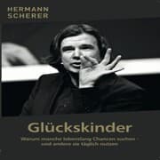 Cover von Glückskinder - Warum manche lebenslang Chancen suchen und andere sie täglich nutzen