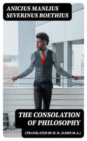 Cover von The Consolation of Philosophy (translated by H. R. James M.A.)
