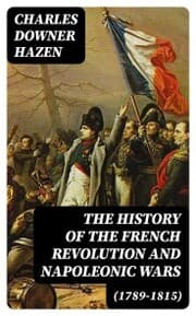 Cover von The History of the French Revolution and Napoleonic Wars (1789-1815)