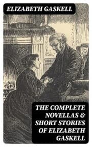 Cover von The Complete Novellas & Short Stories of Elizabeth Gaskell
