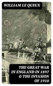 Cover von The Great War in England in 1897 & The Invasion of 1910