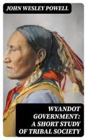 Cover von Wyandot Government: A Short Study of Tribal Society