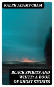 Cover von Black Spirits and White: A Book of Ghost Stories