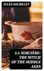 Cover von La Sorcière: The Witch of the Middle Ages