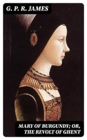 Cover von Mary of Burgundy; or, The Revolt of Ghent