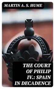 Cover von The Court of Philip IV.: Spain in Decadence