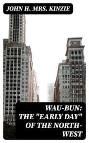 Cover von Wau-Bun: The 'Early Day' of the North-West