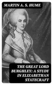 Cover von The Great Lord Burghley: A study in Elizabethan statecraft