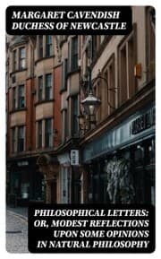 Cover von Philosophical Letters: or, modest Reflections upon some Opinions in Natural Philosophy