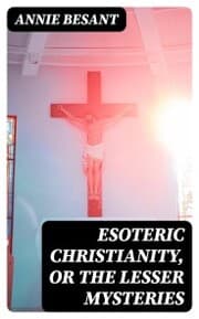 Cover von Esoteric Christianity, or The Lesser Mysteries