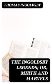 Cover von The Ingoldsby Legends; or, Mirth and Marvels