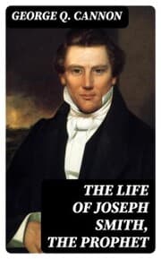Cover von The Life of Joseph Smith, the Prophet