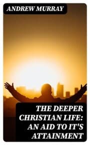 Cover von The Deeper Christian Life: An Aid to It's Attainment