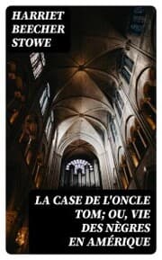 Cover von La case de l'oncle Tom; ou, vie des nègres en Amérique