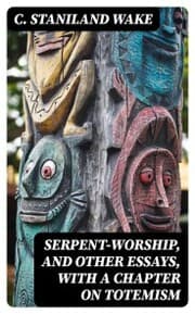 Cover von Serpent-Worship, and Other Essays, with a Chapter on Totemism