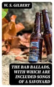 Cover von The Bab Ballads, with Which Are Included Songs of a Savoyard