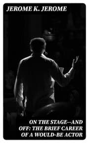 Cover von On the Stage--and Off: The Brief Career of a Would-Be Actor