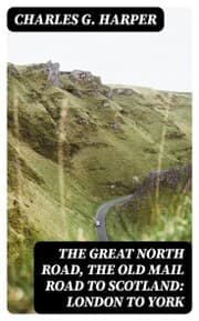 Cover von The Great North Road, the Old Mail Road to Scotland: London to York