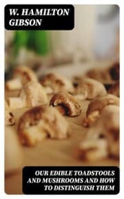 Cover von Our Edible Toadstools and Mushrooms and How to Distinguish Them