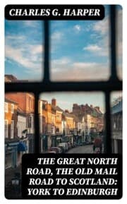 Cover von The Great North Road, the Old Mail Road to Scotland: York to Edinburgh