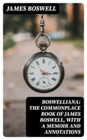 Cover von Boswelliana: The Commonplace Book of James Boswell, with a Memoir and Annotations