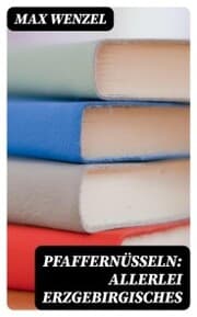 Cover von Pfaffernüsseln: Allerlei Erzgebirgisches