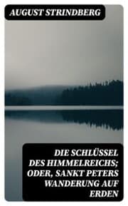 Cover von Die Schlüssel des Himmelreichs; oder, Sankt Peters Wanderung auf Erden