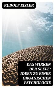 Cover von Das Wirken der Seele: Ideen zu einer organischen Psychologie