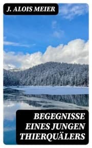 Cover von Begegnisse eines jungen Thierquälers