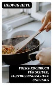 Cover von Volks-Kochbuch für Schule, Fortbildungsschule und Haus