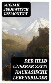 Cover von Der Held unserer Zeit: Kaukasische Lebensbilder