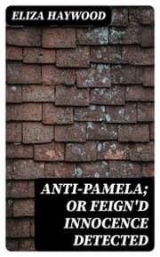 Cover von Anti-Pamela; or Feign'd Innocence Detected