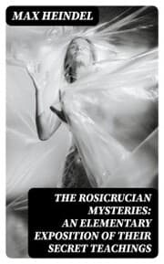 Cover von The Rosicrucian Mysteries: An Elementary Exposition of Their Secret Teachings